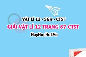 Giải Vật lí 12 trang 87 Chân trời sáng tạo SGK